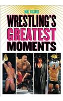 Wrestling's Greatest Moments