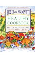 Fix-It and Enjoy-It Healthy Cookbook: 400 Great Stove-Top and Oven Recipes