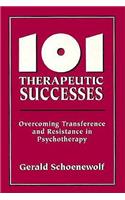 101 Therapeutic Successes: Overcoming Transference and Resistance in Psychotherapy