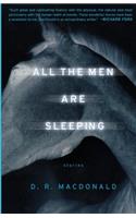 All the Men Are Sleeping: Stories