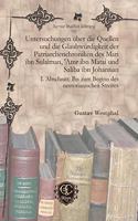 Untersuchungen uber die Quellen und die Glaubwurdigkeit der Patriarchenchroniken des Mari ibn Sulaiman, 'Amr ibn Matai und Saliba ibn Johannan