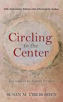 Circling to the Center: Invitation to Silent Prayer