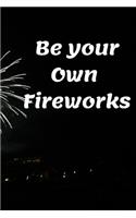 Be your Own Fireworks