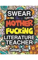 Swear Like A Mother Fucking Literature Teacher: Coloring Books For English Literature Teachers