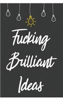Fucking Brilliant Ideas