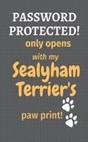 Password Protected! only opens with my Sealyham Terrier's paw print!: For Sealyham Terrier Dog Fans