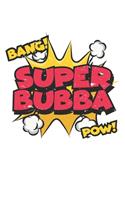 Super Bubba Bang Pow