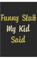 Funny Stuff My Kid Said Journal