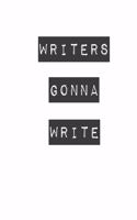 Writers Gonna Write Notebook
