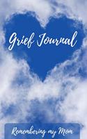 Grief Journal Remembering my Mom