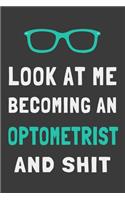 Look At Me Becoming an Optometrist and Shit