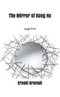 The Mirror of Kong Ho: Large Print