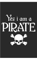 Yes I Am A Pirate: Pirate Notebook Blank Dot Grid Pirates Journal dotted with dots 6x9 120 Pages Checklist Record Book Pirate Ship Take Notes Gift for Pirate Movie Lov