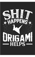 Shit Happens Origami Helps