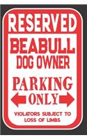 Reserved Beabull Dog Owner Parking Only. Violators Subject To Loss Of Limbs: Blank Lined Notebook To Write In - Appreciation Gift For Beabull Dog Lovers