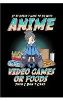 If It Doesn't Have To Do With Anime Video Games Or Food Then I Don't Care