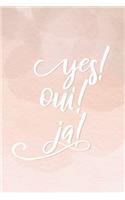 Yes! Oui! Ja!: Verlobungsgeschenk, Notizbuch A5 Dotgrid, Soft Cover - Creme Seiten (6 x 9, 120 Seiten)