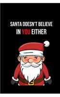 Santa Doesn't Believe in You Either