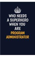 Who Needs A Superhero When You Are Program Administrator