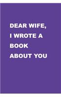 Dear Wife I wrote a book about you