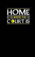 Home Is Where The Court Is