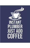 Instant Plumber Just Add Coffee: Calendar 2020, Monthly & Weekly Planner Jan. - Dec. 2020