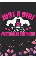 Just A Girl Who Loves Australian Shepherd
