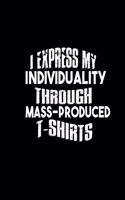 I express my individuality through mass-produced t shirts