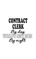 Contract Clerk By Day World's Best Mom By Night