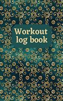 Workout Log Book: Workout Tracker, Log Book for Body Strength and Immunity, Fitness Workout Log Book