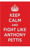 Keep Calm and Fight Like Anthony Pettis: Anthony Pettis Designer Notebook