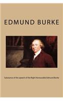 Substance of the speech of the Right Honourable Edmund Burke