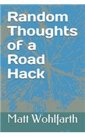 Random Thoughts of a Road Hack