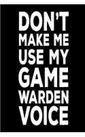 Don't Make Me Use My Game Warden Voice