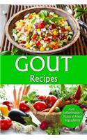 Gout Recipes: Anti - Inflammatory Natural Food Ingredients