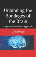 Unbinding the Bondages of the Brain