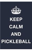 Keep Calm And Pickleball
