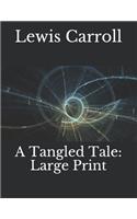 A Tangled Tale: Large Print