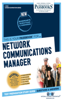 Network Communications Manager (C-3641): Passbooks Study Guide Volume 3641