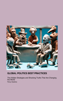 Global Politics Best Practices That Will Make You Shit Your Pants