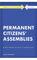Permanent Citizens’ Assemblies: A New Model for Public Deliberation(Rowman & Littlefield International - Policy Impacts)
