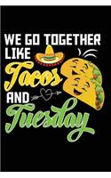 We Go Together Like Tacos and Tuesday