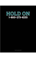Hold on - 1-800-273-8255