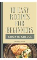 10 Easy Recipes For Beginners !: Cook in Greece