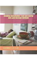 Avoiding Householder Food and Energy and Land Wastage Methods