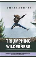 Triumphing in the Wilderness