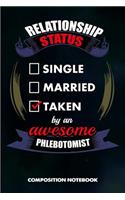 Relationship Status Single Married Taken by an Awesome Phlebotomist: Composition Notebook, Birthday Journal for Venipuncture, Phlebotomy Injection Professionals to Write on