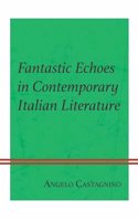 Fantastic Echoes in Contemporary Italian Literature