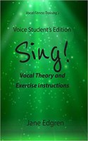 Voice Student's Edition - Sing!: Vocal Theory and Exercise Instructions (Online Audio, Video and Practice Plan Access)