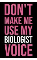 Don't Make Me Use My Biologist Voice
